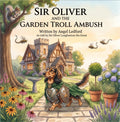 Sir Oliver and the Garden Troll Ambush